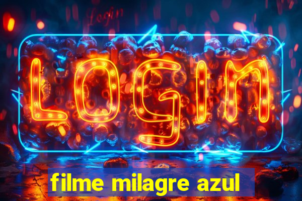 filme milagre azul